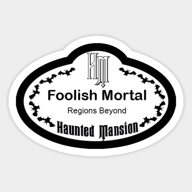Haunted Mansion Foolish Mortal Name Tag Sticker by ChaneyAtelier